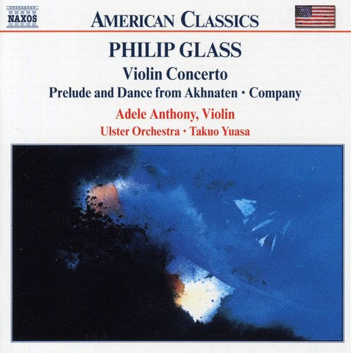 Glass, P.: Violin Concerto / Company / Prelude From Akhnaten