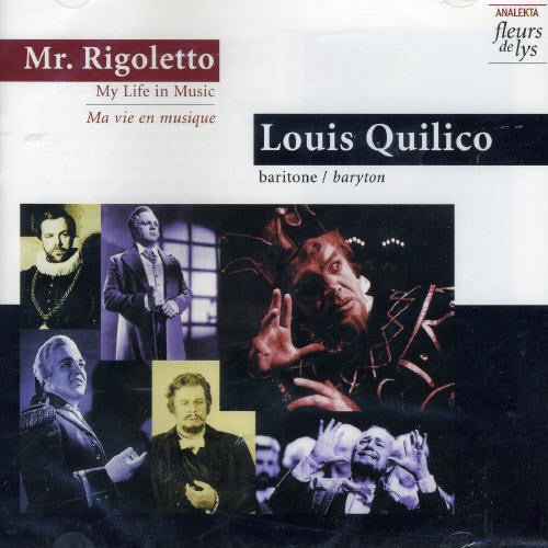 QUILICO, Louis: Mr. Rigoletto - My Life in Music