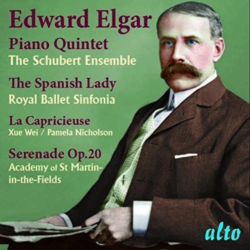 Elgar: Piano Quintet, The Spanish Lady, La Capricieuse & Serenade