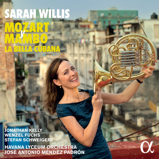 Mozart Y Mambo - La Bella Cubana  Sarah Willis, Jonathan Kelly, Wenzel Fuchs, Stefan Schweigert, Harold Madrigal Frias, Havana Lyceum