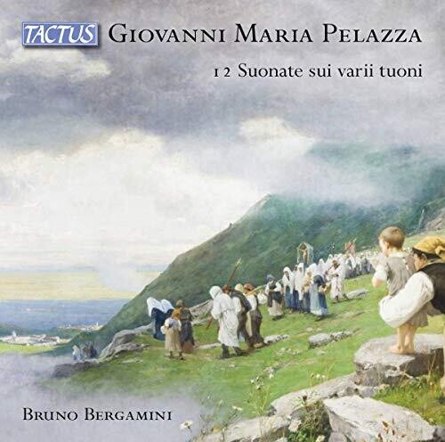 Pelazza: 12 Suonate sui varii tuoni - 12 Organ Sonatas