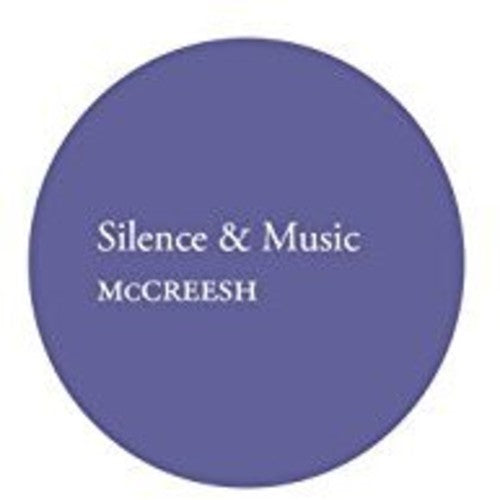 McCreesh: Silence & Music