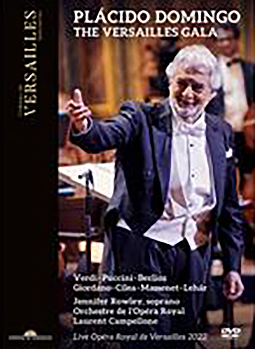 Placido Domingo - The Versailles Gala Placido Domingo, Jennifer Rowley, Orchestre De L'Opera Royal, Laurent Campellone