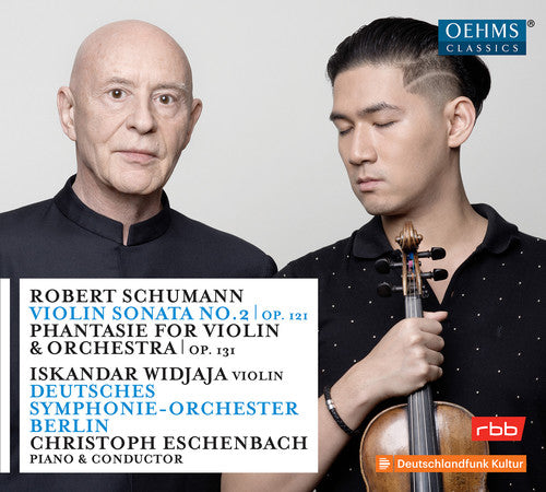 Schumann: Violin Sonata No. 2 in D Minor, Op. 121 & Phantasi