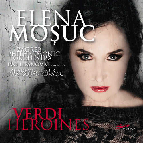 Verdi Heroines: Elena Mo?uc