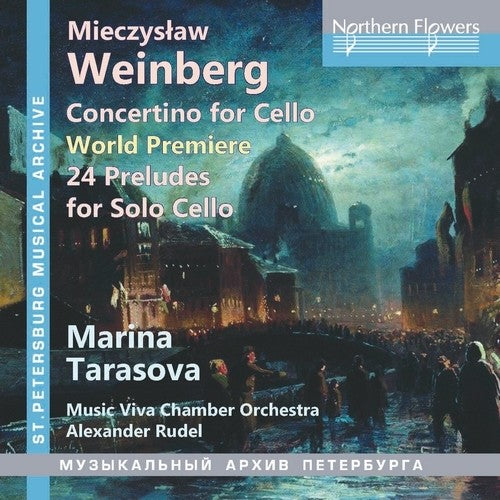 Weinberg: Concertino for Cello & 24 Preludes for Solo Cello / Tarasova, Rudin, Music Viva Chamber Orchestra