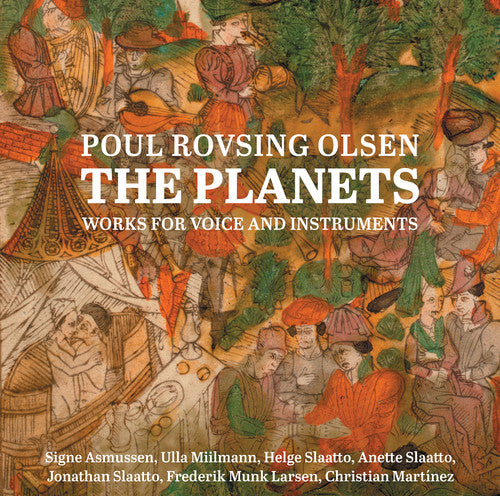 Poul Rovsing Olsen: The Planets – Works for Voice & Instrume