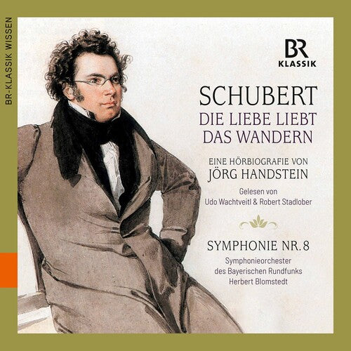 Franz Schubert - Die Liebe Liebt Das Wandern. An Audio Biogr