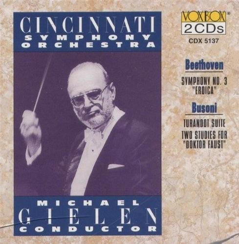 Beethoven: Symphony No. 3 "Eroica" - Busoni: Turandot Suite Gielen, Michael, Cincinnati Symphony Orchestra