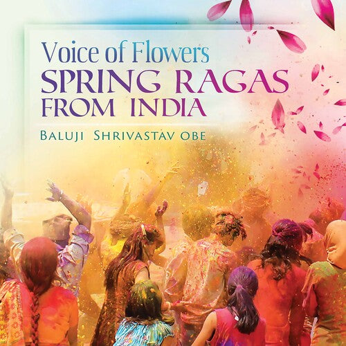Voice Of Flowers - Spring Ragas From India