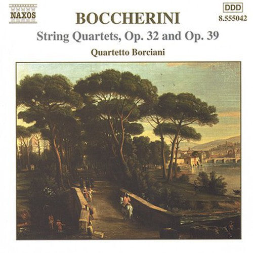 BOCCHERINI: String Quartets, Opp. 32 and 39