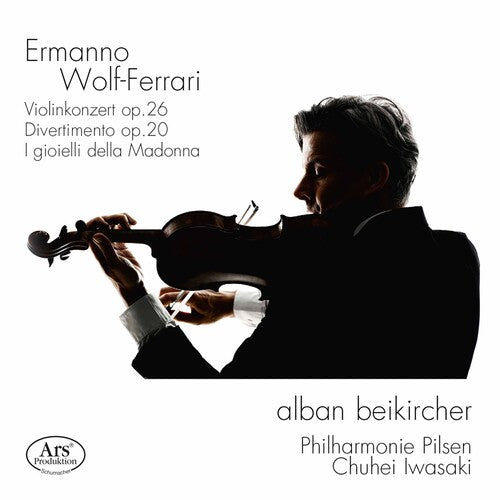 Wolf-Ferrari: Violin Concerto, Op. 26 - Divertimento, Op. 20