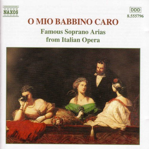 O MIO BABBINO CARO - FAMOUS SOPRANO ARIAS FROM ITALIAN OPERA