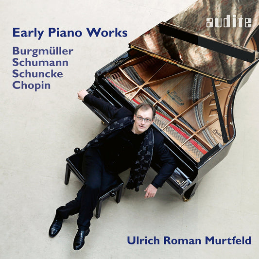 Burgmuller, Chopin, Schumann & Schuncke: Early Piano Works