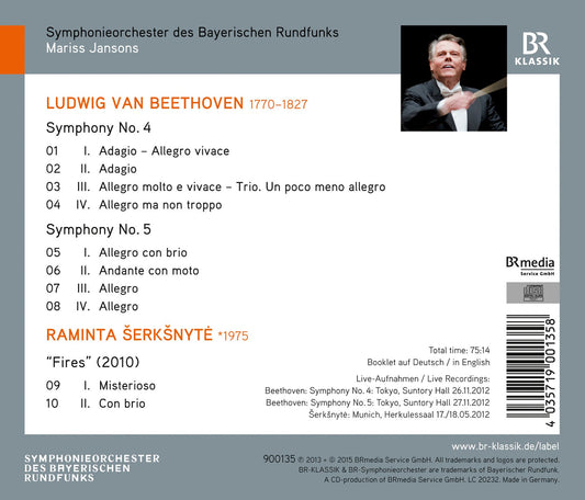 Beethoven: Symphonies Nos. 4 & 5 - Šerkšnyte: Fires / M. Jansons, Symphonieorchester des Bayerischen Rundfunks