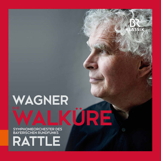 Wagner: Die Walküre Rattle, Symphonieorchester Des Bayerischen Rundfunks