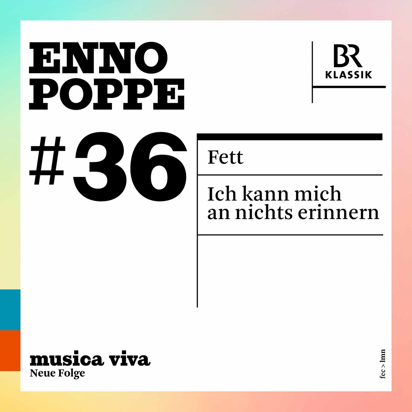 Enno Poppe: Fett - Ich Kann Mich An Nichts Erinnern  Chor Und Symphonieorchester Des Bayerischen Rundfunks