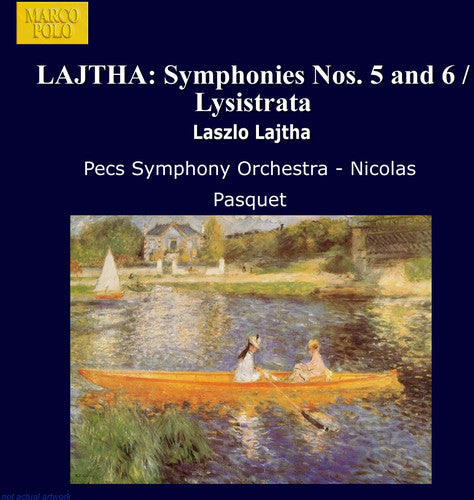 LAJTHA: Symphonies Nos. 5 and 6 / Lysistrata