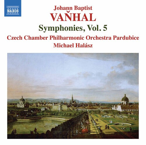 Vaňhal: Symphonies, Vol. 5  Czech Chamber Philharmonic Orchestra Pardubice, Michael Halász