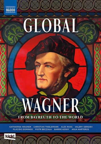 Global Wagner – From Bayreuth To The World  Alex Ross, Axel Bruggemann, Barrie Kosky, Christian Thielemann, Jorg Bundschuh, Katharina Wagner, Mo
