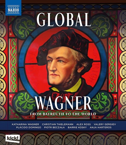 Global Wagner – From Bayreuth To The World  Alex Ross, Axel Bruggemann, Barrie Kosky, Christian Thielemann, Jorg Bundschuh, Katharina Wagner, Mo