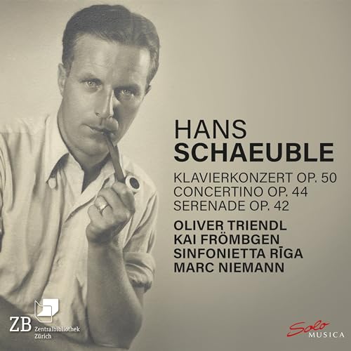 Schaeuble: Klavierkonzert, Op. 50; Concertino, Op. 44; Seren