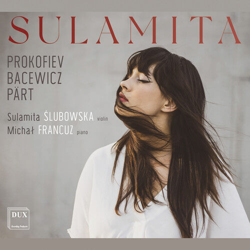 Bacewicz, Part & Prokofiev: Sulamita - Works For Violin & Pi