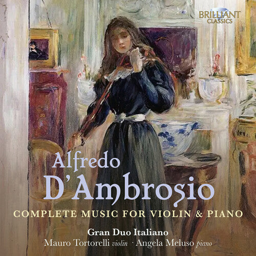 D'Ambrosio: Complete Music For Violin & Piano  Gran Duo Italiano, Mauro Tortorelli, Angela Meluso