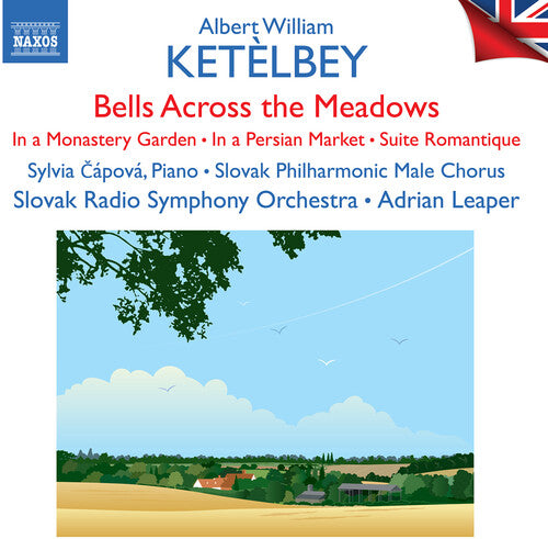Ketelbey: Bells Across The Meadows; In A Monastery Garden; I
