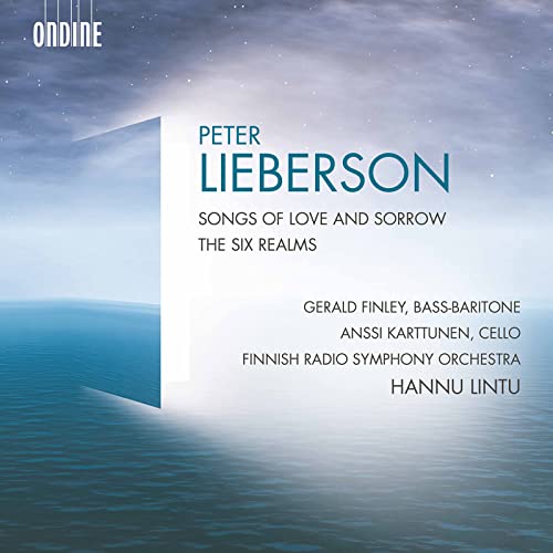 Peter Lieberson: Songs Of Love And Sorrow - The Six Realms