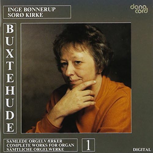 Buxtehude: The Complete Organ Music, Vol. 1