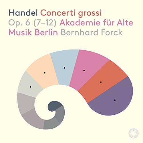 Handel: Concerti Grossi, Op. 6, Nos. 7-12