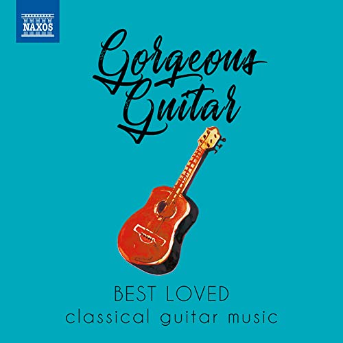 GORGEOUS GUITAR - Best Loved Classical Guitar Music