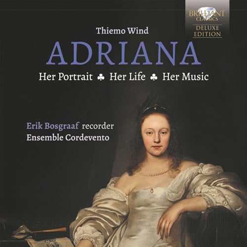 Adriana: Her Portrait, Her Life, Her Music / Bosgraaf, Cordevento