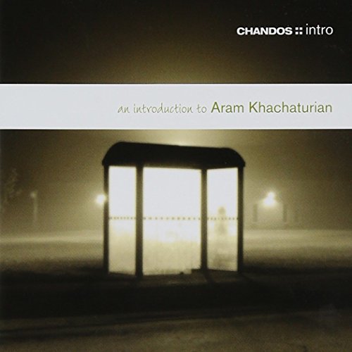 KHACHATURIAN (An Introduction to)