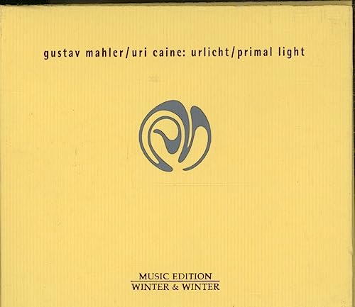 Gustav Mahler / Uri Caine: Urlicht / Primal Light
