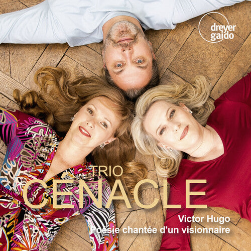 Hugo: Poésie chantée d’un visionnaire / Trio Cenacle