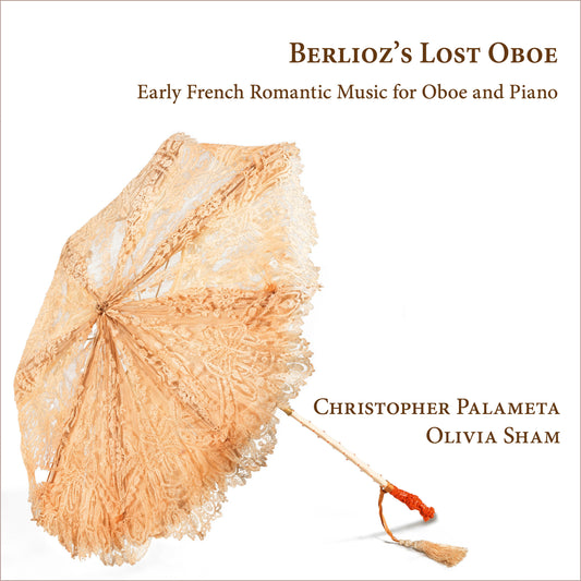 Berlioz's Lost Oboe - Early French Romantic Music For Oboe &