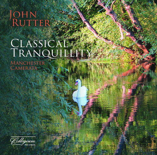 Classical Tranquillity / Manchester Camerata, John Rutter