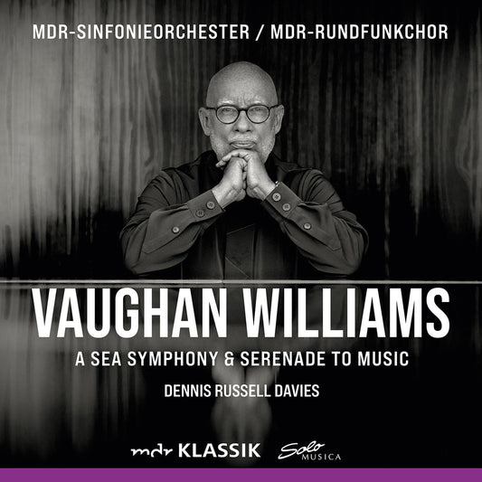 Vaughan Williams: A Sea Symphony & Serenade To Music