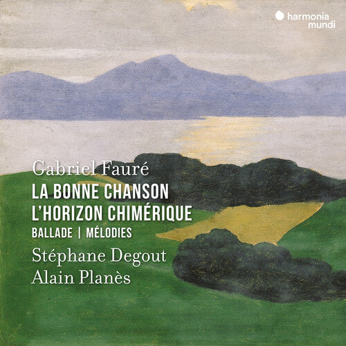 FAURE: LA BONNE CHANSON, L'HORIZON CHIMERIQUE