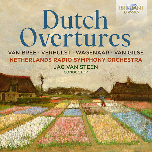 van Bree, Verhulst, Wagenaar, & van Gilse: Dutch Overtures