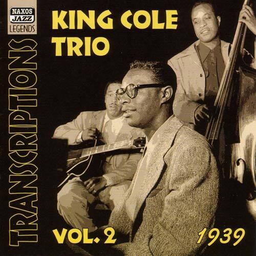 KING COLE TRIO: Transcriptions, Vol. 2 (1939)