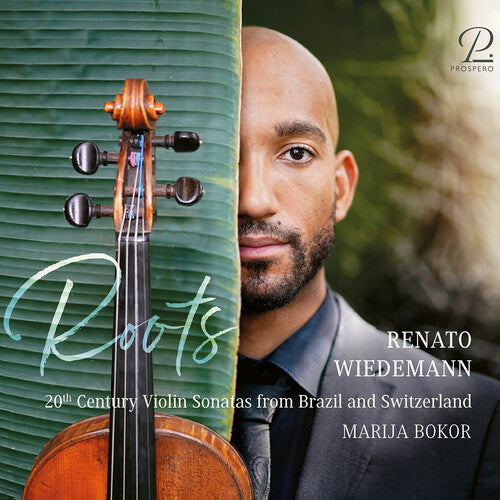 Roots - 20th Century Violin Sonatas from Brazil & Switzerlan