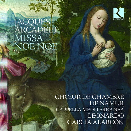 Arcadelt: Missa Noe Noe / Choeur de Chambre de Namur