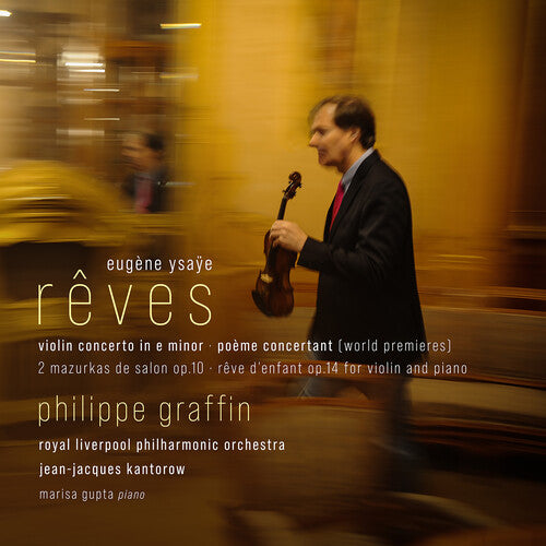 Ysaye: Reves - Violin Concerto In E Minor; Poeme Concertant  Philippe Graffin, Royal Philharmonic Orchestra, Marisa Gupta