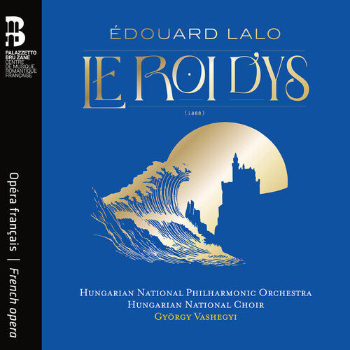 Edouard Lalo: Le Roi d’ys