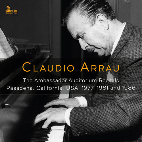Claudio Arrau - The Ambassador Auditorium Recitals
