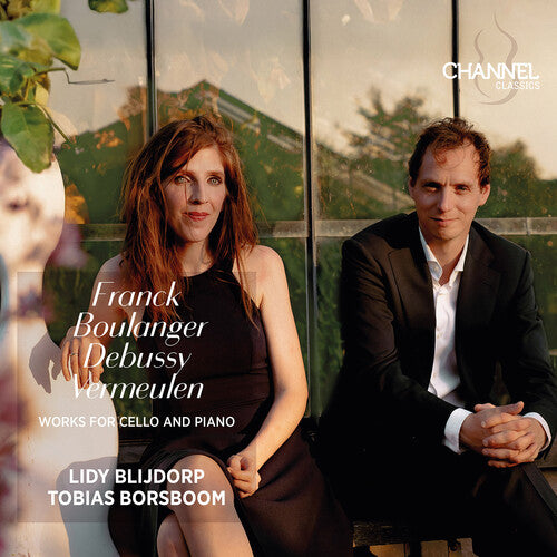 Franck, Boulanger, Debussy & Vermeulen: Works for Cello and