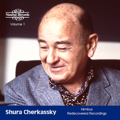 Shura Cherkassky: Nimbus Rediscovered Recordings, Vol. 1